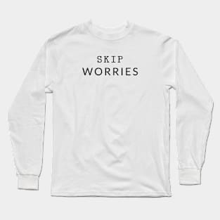 Skip Worries Long Sleeve T-Shirt